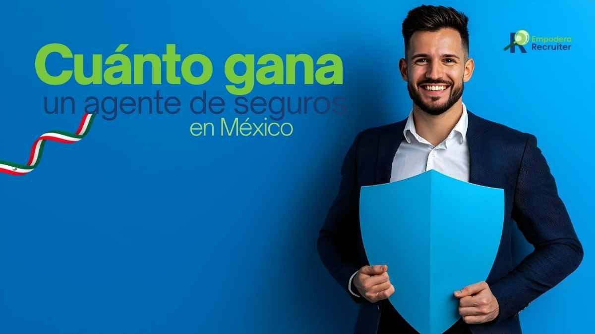 Cuánto gana un agente de seguros en México